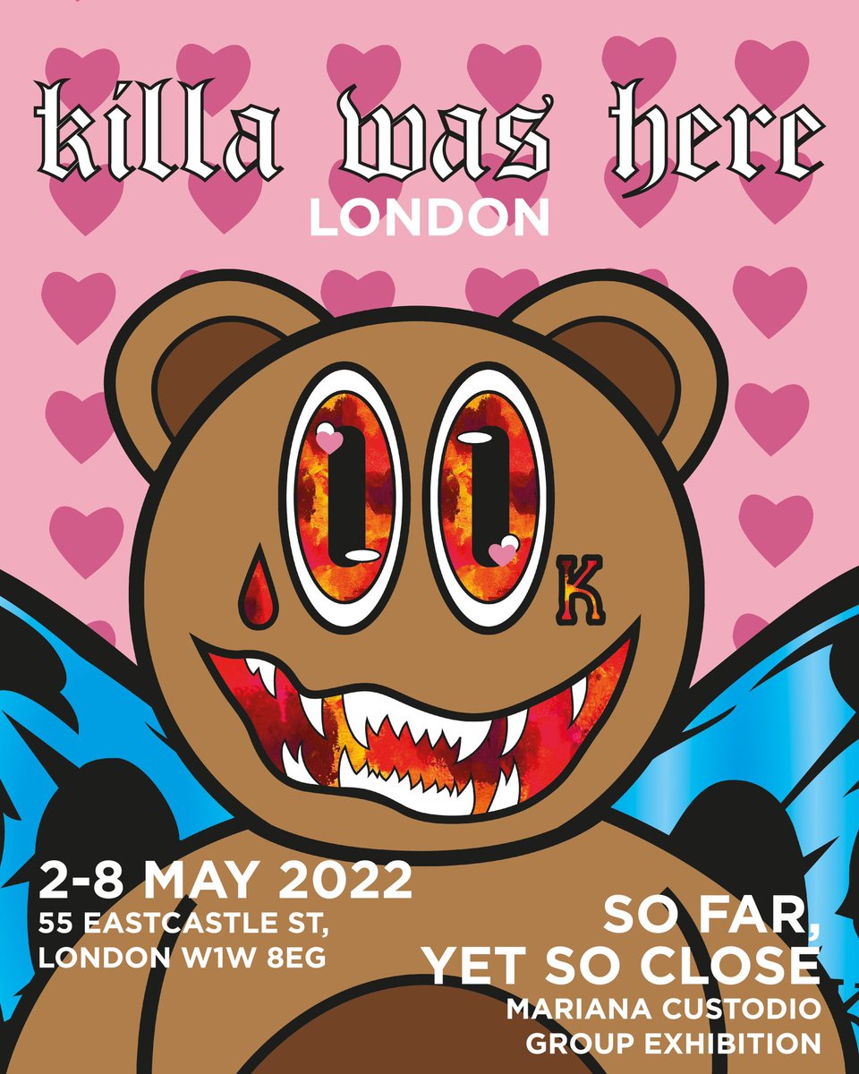 “So Far, Yet So Close” exhibition in London ! Pull up 🦋💖

2-8 May 2022
55 Eastcastle St 
London W1W 8EG