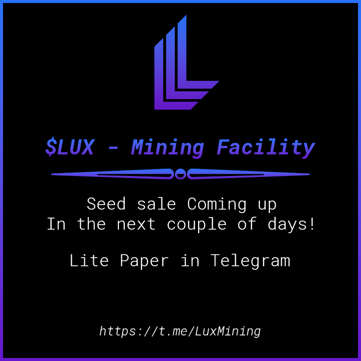$LUX is a native token that will be used to determine the rewards you get during each Mining cycle!🚀

Seed sale coming up!
The mining facility has been bought!🔥

80 – 100K Worth of Mining rigs will be bought!🧨
Lite paper live ‼️ 

Telegram: t.me/LuxMining
#crypto