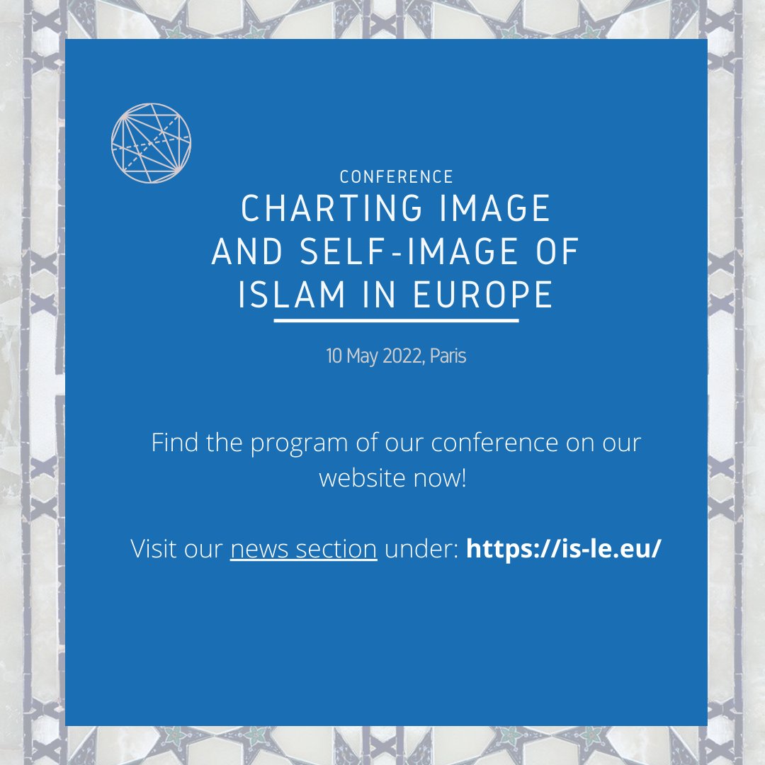 Find the final program of our upcoming conference "𝗖𝗵𝗮𝗿𝘁𝗶𝗻𝗴 𝗜𝗺𝗮𝗴𝗲 𝗮𝗻𝗱 𝗦𝗲𝗹𝗳-𝗜𝗺𝗮𝗴𝗲 𝗼𝗳 𝗜𝘀𝗹𝗮𝗺 𝗶𝗻 𝗘𝘂𝗿𝗼𝗽𝗲" in Paris on May 10th on our website: is-le.eu
We hope to see you there 🤗