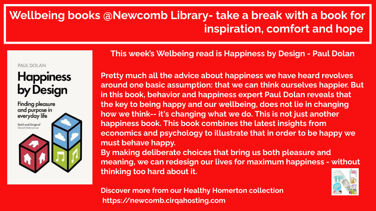 NewcombLibrary's tweet photo. The key to being happy &amp; our wellbeing, does not lie in changing how we think-it's changing what we do!

Read our #Wellbeing book of the week: #HappinessByDesign by @profpauldolan to find out more &amp; get your guaranteed #Library5ADay reading boost
#lovereading #happiness #SelfCare https://t.co/HxPlxJMPtF