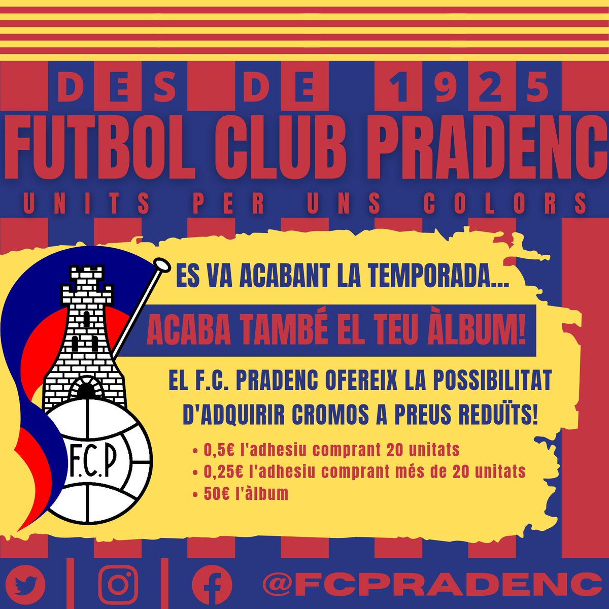 🔵🔴 MÉS NOVETATS ⚠️‼️
😎⚽ Per acabar bé la temporada... S'HA D'ACABAR BÉ L' ÀLBUM! 

🔜 El F.C. Pradenc ofereix la possibilitat d'adquirir cromos a preus reduïts! 

🔝💪 US ESPEREM ALS PUNTS DE VENDA HABITUALS!

#ORGULLDECLUB 
#DESDE1925 
#UNITSPERUNSCOLORS