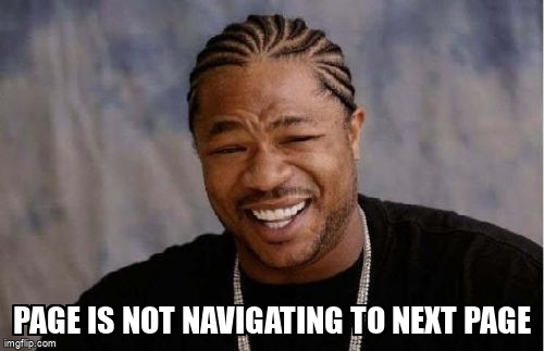overflow_meme's tweet image. page is not navigating to next page stackoverflow.com/questions/7197… #reactrouterdom #reactjs #reactrouter