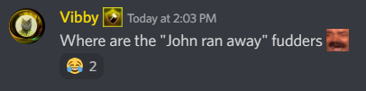0xd51's tweet photo. One gif in Discord and the army cream their pants.
They're easily pleased these days 😂
"Where are the John ran away fudders?" - Vibby
..Right here bitch!
#WhereIsJohn https://t.co/QWAOGzFUf8