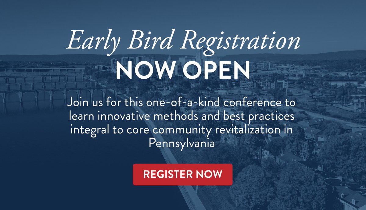 EARLY BIRD REGISTRATION now open! Join us in Harrisburg, June 26-29 for PA's Premier Revitalization Conference. See the full schedule and register online! padowntown.org/conference/