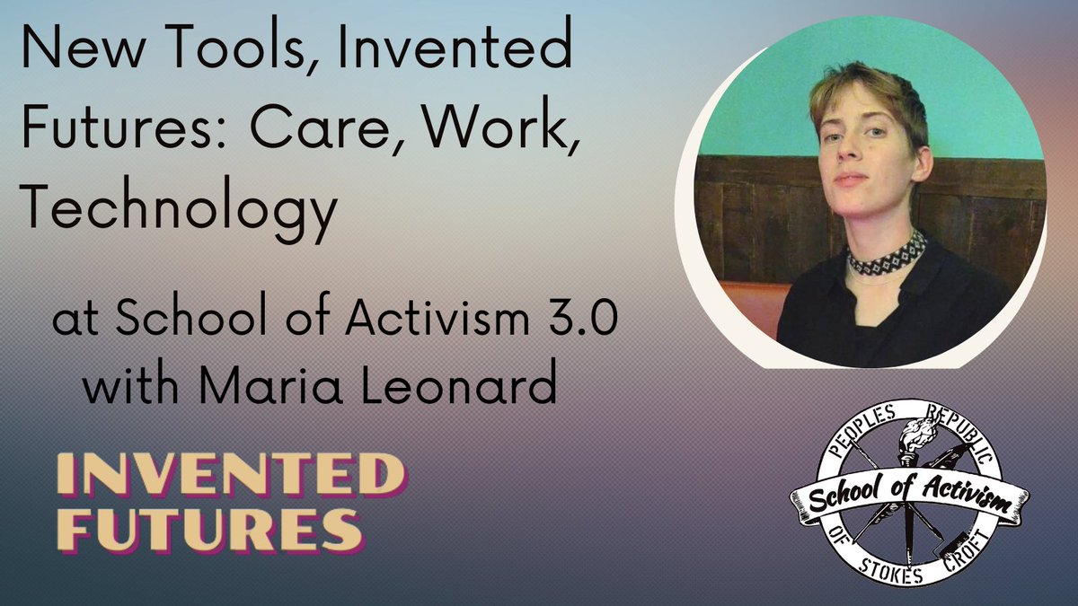 Tues 26th April at <a href="/PRStokesCroft/">PRSC</a> School of Activism 2022: Join <a href="/marialeonard_/">Maria Leonard</a> for an interactive workshop using co-creation and creative writing on the plural trajectories for care, work and tech. 

Accessible, free or PWYC.  

Sign up or just turn up: prsc.org.uk/event/invented…