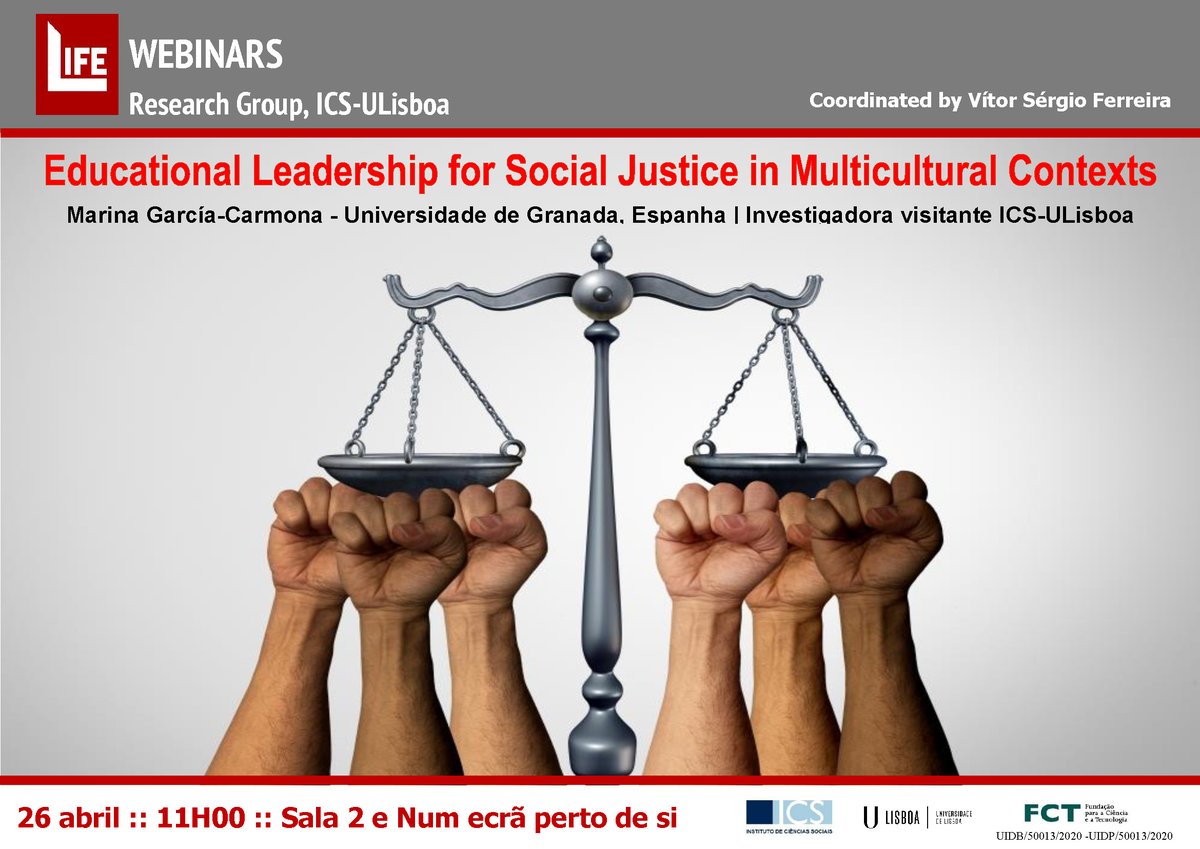 "Educational leadership for social justice in multicultural contexts"
TERÇA-FEIRA, 26 de abril, às 11horas.
Webinar do GI LIFE, com Marina Garcia- Carmona, da Universidade de Granada, Espanha, e investigadora visitante no ICS-ULisboa
