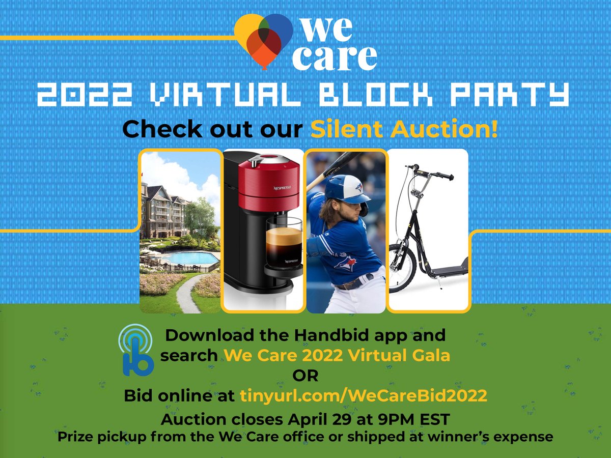 Our Gala Silent Auction is now Open! Check out more than 150 great items up for grabs. 

Download the Handbid app on your phone and search for We Care 2022 Virtual Gala or go to tinyurl.com/WeCareBid2022.

The auction closes April 29th at 9pm EST.