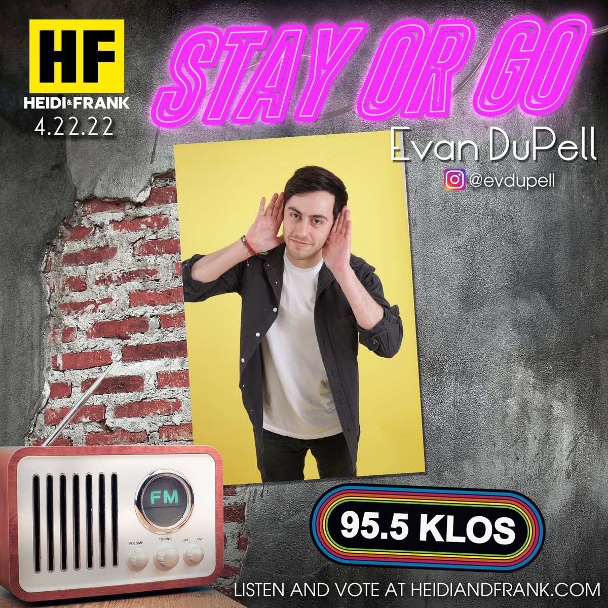 heidiandfrank_'s tweet image. Friday, 9am and it’s time for #StayOrGo on @955KLOS. Today’s artist @evdupell. Listen live at 955klos.com. Vote at heidiandfrank.com.