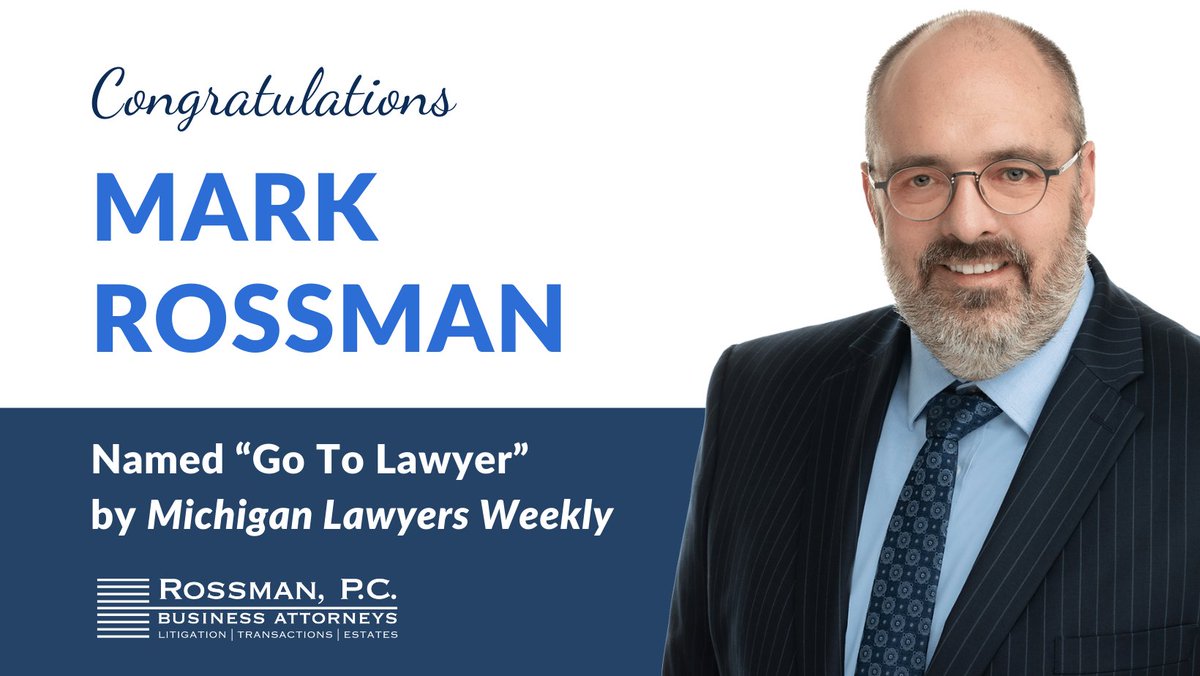 Congratulations to Mark Rossman on being named a “Go To Lawyer” for business law by Michigan Lawyers Weekly! "A 'Go To Lawyer' is an expert in his or her field, well-versed in the nuances of the case law, statutes and regulations clients will encounter."  tinyurl.com/2s4hdu5s