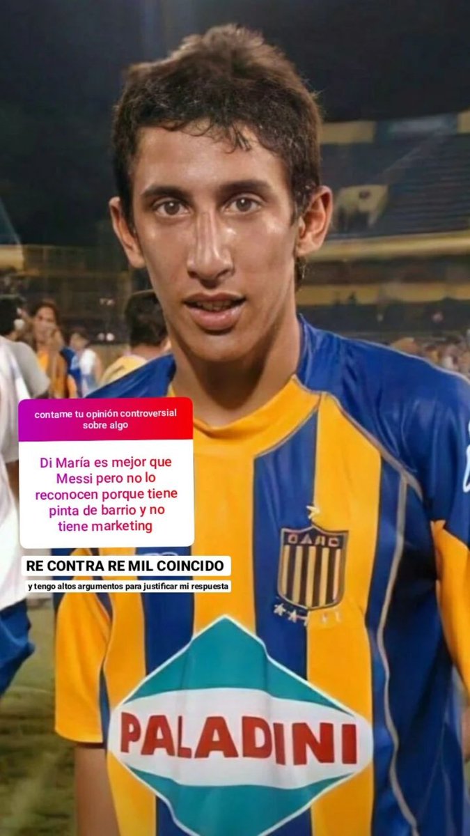 todo bien con di maria, pero no podes decir semejante pelotudez hermano