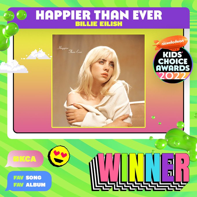 Billie has been awarded Favorite Song and Favorite Album for "Happier Than Ever" at the 2022 @Nickelodeon