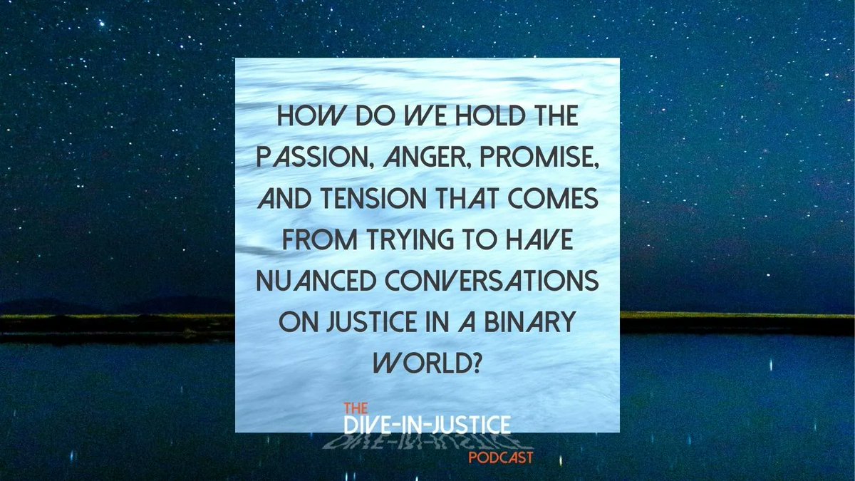 DiveInJustice's tweet photo. How do we hold the passion, anger, promise, and tension that comes from trying to have nuanced conversations on justice in a binary world? LISTEN to #DiveInJustice podcast Season 2 Finale: https://t.co/98YwQbkLx0 https://t.co/QsDit444FI