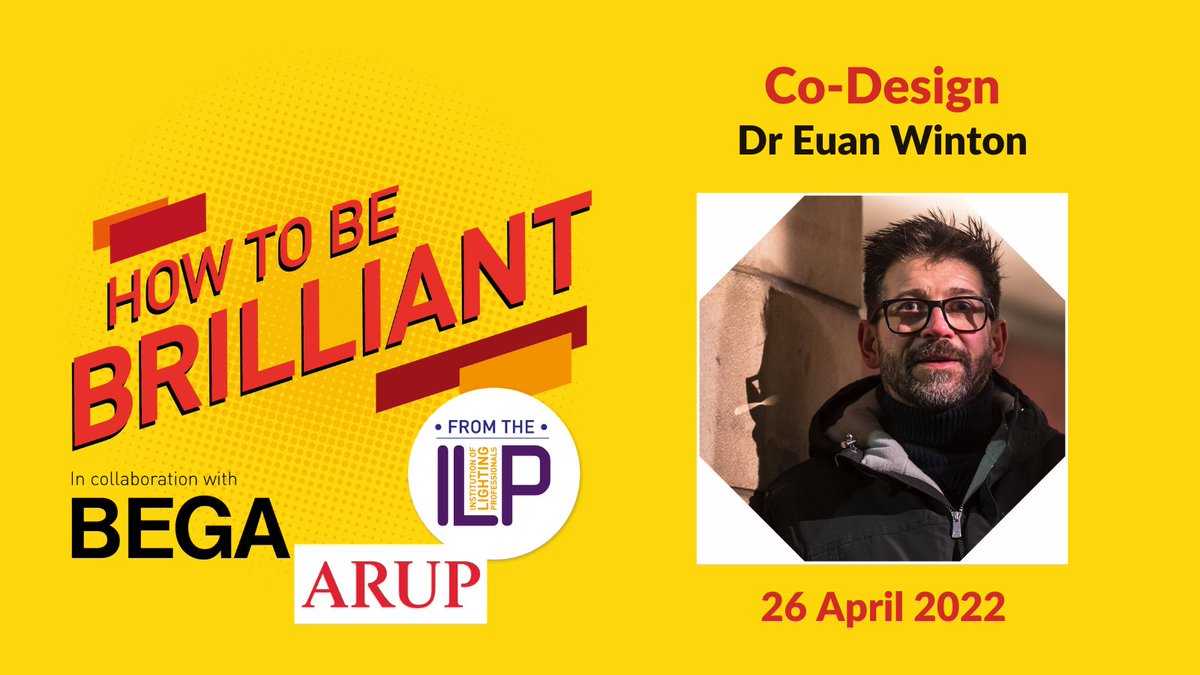 Learn about co-design at our next #ILPBrilliant talk. Dr <a href="/EuanWinton/">Euan Winton</a> will reveal how a co-design approach, focused upon people &amp; their lived experience, can be a vehicle to unpack complex problems &amp; situations ow.ly/nz0g50IzX5k #ILP #LightingCommunity #AllWelcome #BEGA