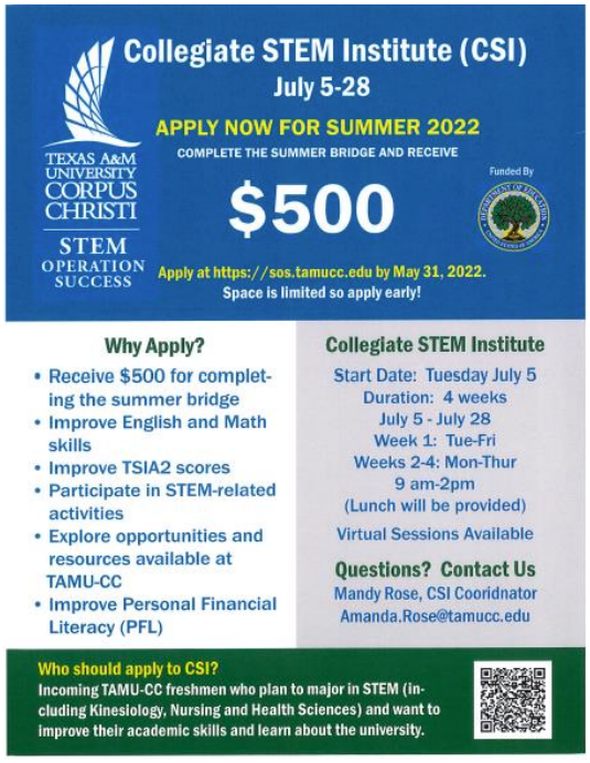 from WOHS Counselor's Corner:

TAMUCC Collegiate STEM Institute: Participation during Summer 2022 prior to first year of college and receive $500 for completion!

See the attachment for more information.
