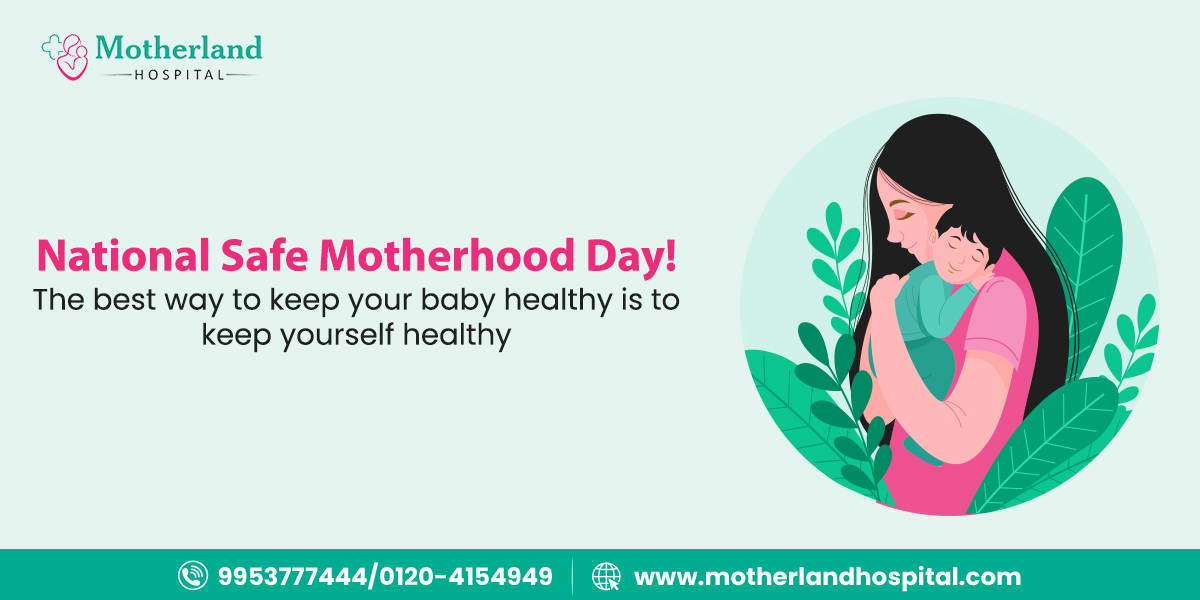 #HealthyMothers Make A Healthy World. This #NationalSafeMotherhoodDay take a step towards keeping mothers safe & healthy by creating awareness among women about healthy lifestyles and habits needed to be adopted to maintain good health. 

#MotherlandHosp #MotherlandHospital