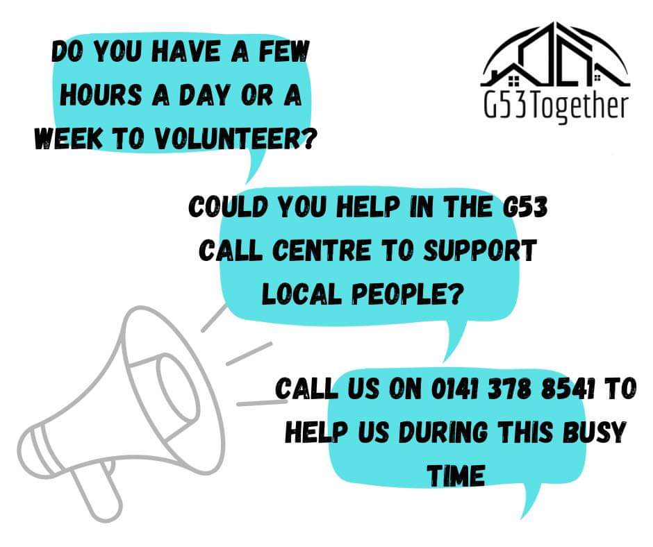 During these difficult times, the G53 Together helpline is facing increasing demand. As a result, we are looking for volunteers to help out at our call centre. 
If you think you could spare even just a few hours, Monday to Friday, give us a call. 0141 378 8541 <a href="/G53together/">G53Together</a>