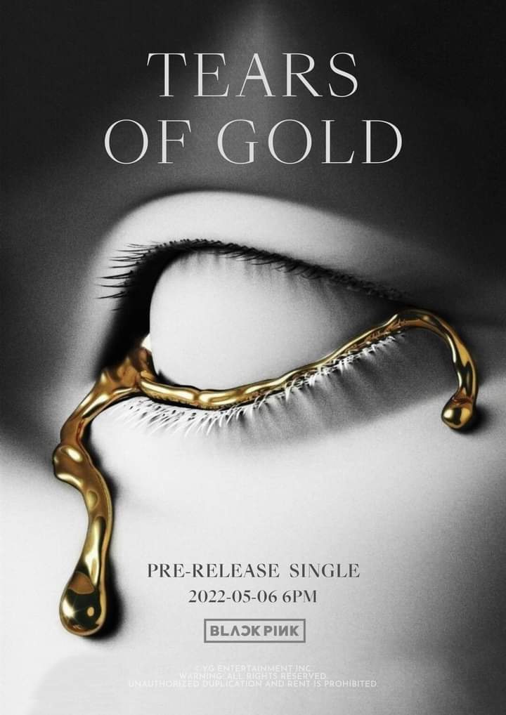 #BLACKPINK ‘TEARS OF GOLD’ TITLE POSTER 

Pre-Release Single
✅2022.05.06 6PM (KST)

 #블랙핑크 #LISA #리사 #ROSÉ #로제 #JISOO #지수 #JENNIE #제니 #TEARSOFGOLD #PreReleaseSingle #TitlePoster #20220506_6pm #Comeback #YG