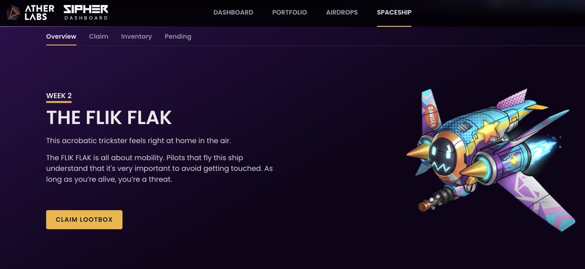 Week 2 of the Spaceship Loot Box is Live 🚀

Known for its mobility, THE FLIK FLAK is all about avoiding attacks with its acrobatic tricks.

Claim now: dashboard.atherlabs.xyz