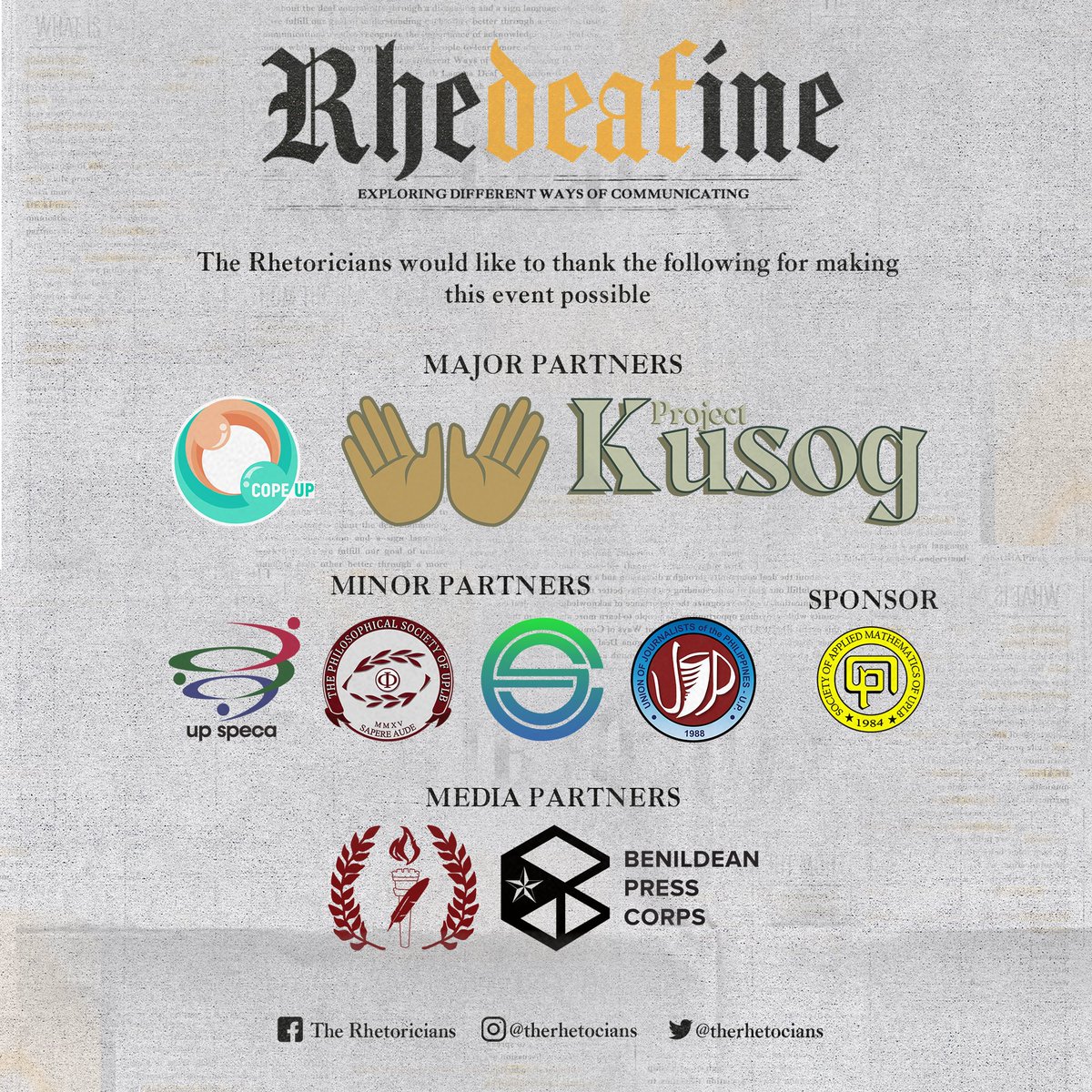 TheRhetoricians's tweet photo. We would also like to thank our dear partners and sponsors. The event would not be possible without you. May we all continue help each other to strive and live our purpose of making more inclusive spaces for the Deaf community. 

#RheDEAFine
#CommunicateDifferently
#DeafCommunity https://t.co/wAfa6V9lCh