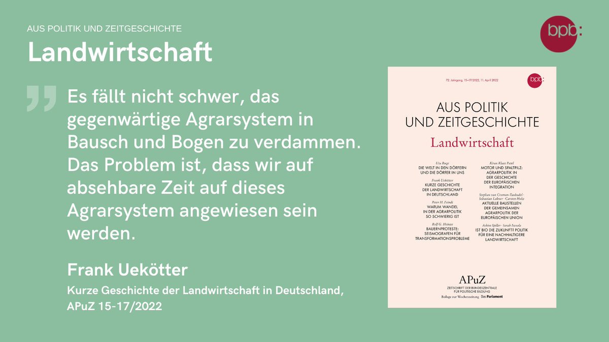 In der neuen APuZ beschäftigen sich Uta Ruge, Frank Uekötter, @PeterFeindt, Rolf G. Heinze, Kiran Klaus Patel, Stephan von Cramon, @SebastianLakner, Carsten Holst, <a href="/agriachim/">Achim Spiller</a> und <a href="/SIweala/">Sarah Iweala</a> mit unterschiedlichen Aspekten der #Landwirtschaft in 🇩🇪 &amp; 🇪🇺 bpb.de/shop/zeitschri…