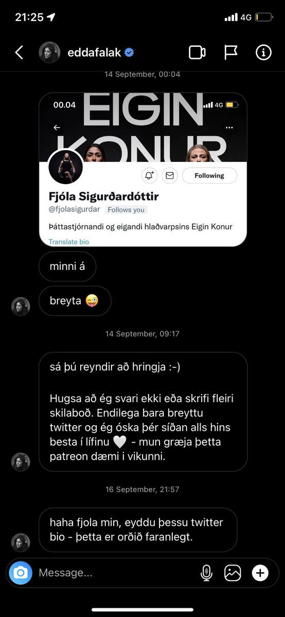 Við báðum bæði að Edda myndi borga okkur út. Svarið var það að okkur var hent út af öllum aðgöngum (m.a. Patreon sem innihélt allar tekjur) áður en uppgjör átti sér stað og Edda yfirgaf sameiginlegt spjall