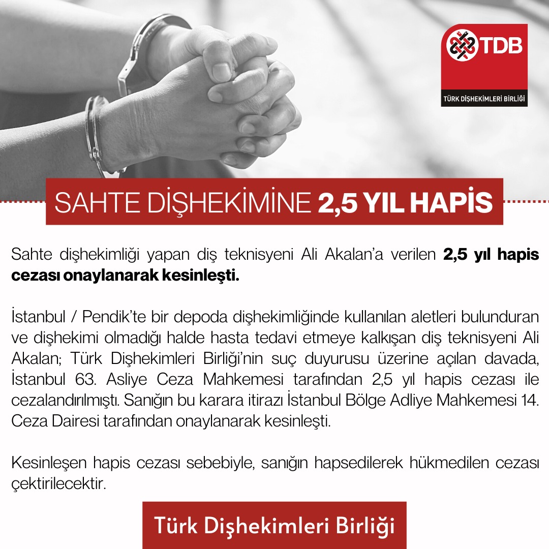 Sahte dişhekimliği yapan diş teknisyeni Ali Akalan’a verilen 2,5 yıl hapis cezası onaylanarak kesinleşti.

🔗 tdb.org.tr/icerik_goster.…