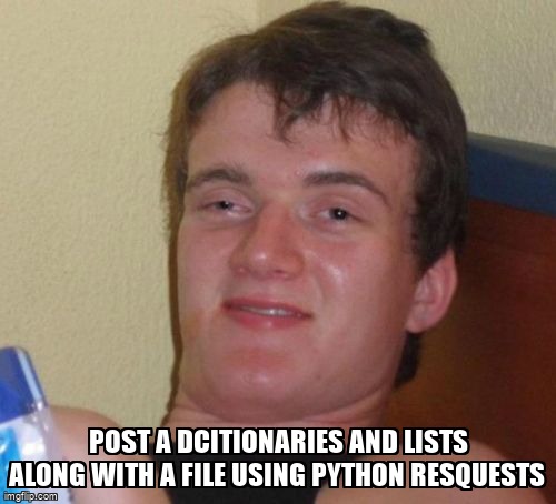 overflow_meme's tweet image. Post a dcitionaries and lists along with a file using python resquests stackoverflow.com/questions/7182… #multipartformdata #pythonrequests #djangorestframework #django
