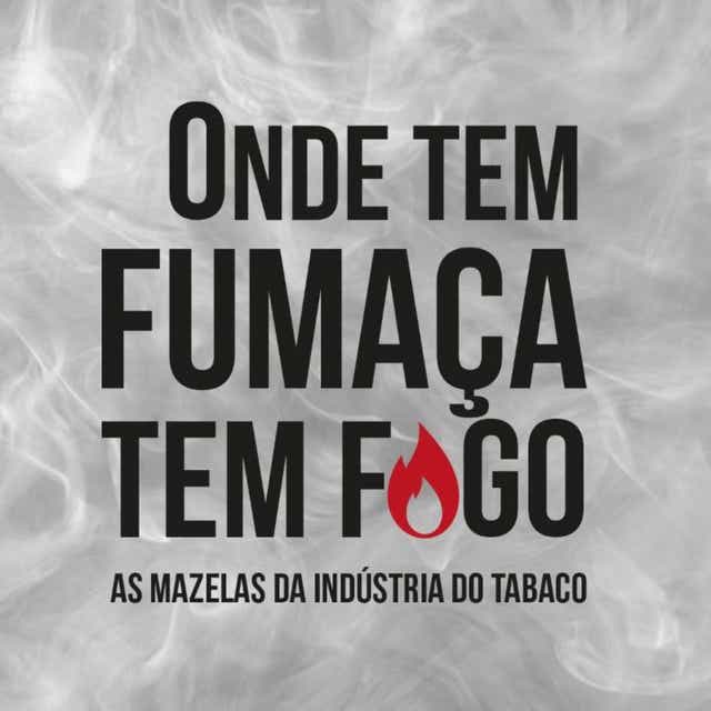 Onde tem fumaça, tem fogo