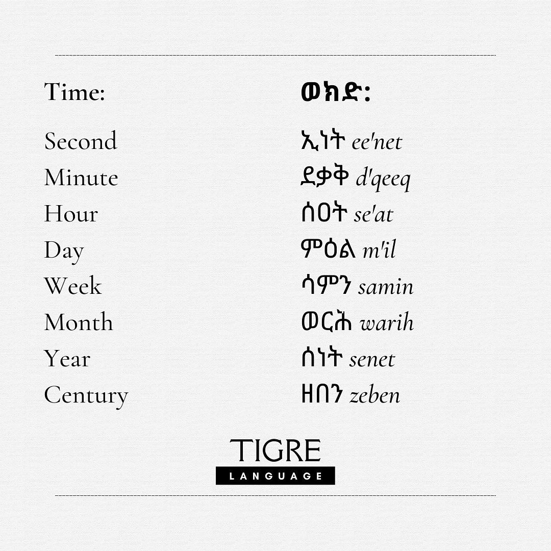 TigreLanguage's tweet photo. Welcome back to week two. We are continuing with our theme of time.
:
If you’re a native Tigre speaker, how do you name portions of time in your dialect?
:
#Tigre #Tigrayit #SpeakTigre #Eritrea #Sudan #Semitic #SemiticLanguage https://t.co/34d88eAYhJ
