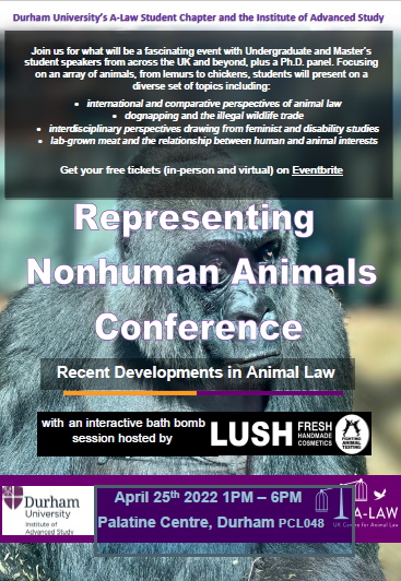 'Representing Nonhuman Animals Conference: recent developments in animal law ' on 25 April at 1pm. Join this postgraduate led event by Durham University’s A Law Student Chapter, and supported by the IAS. Full event and registration details at durham.ac.uk/research/insti….