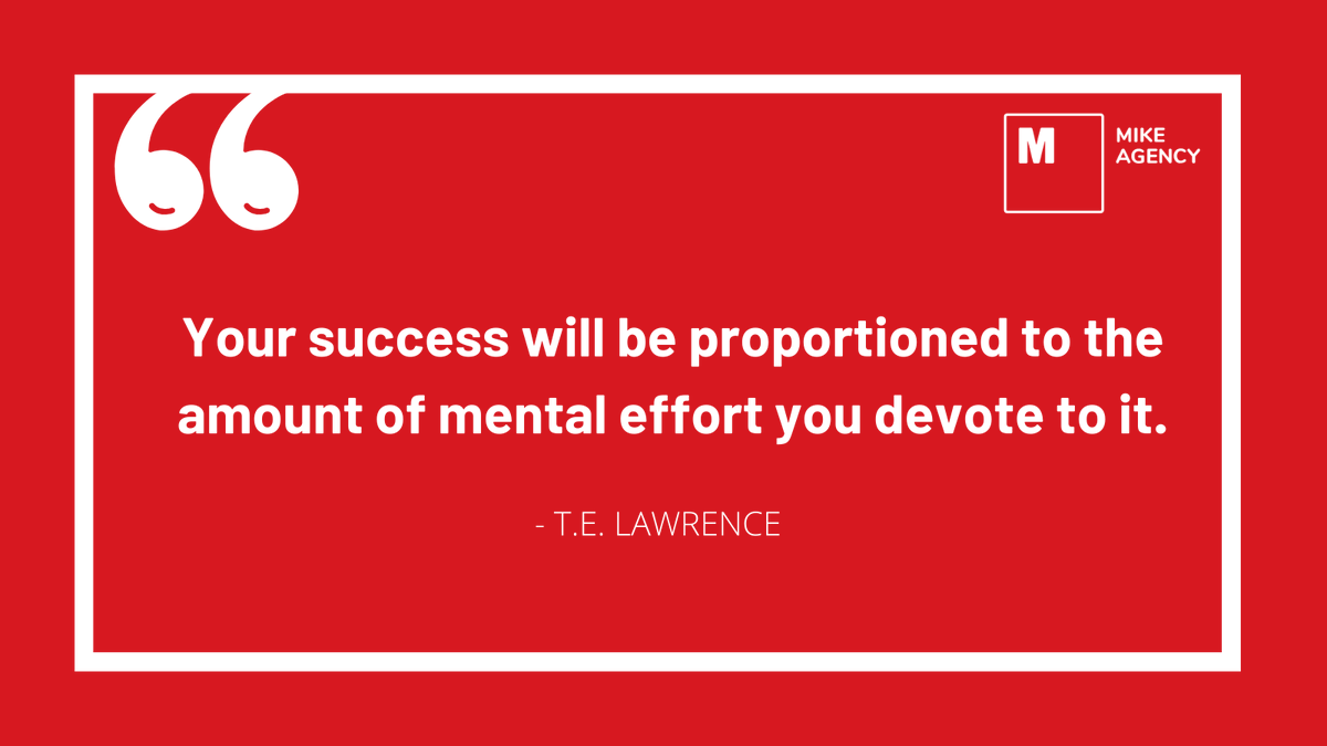 TheMikeAgency's tweet photo. "Your success will be proportioned to the amount of mental effort you devote to it." – T.E. Lawrence

#MondayMotivation #MikeAgency https://t.co/PIpfhaQKwp