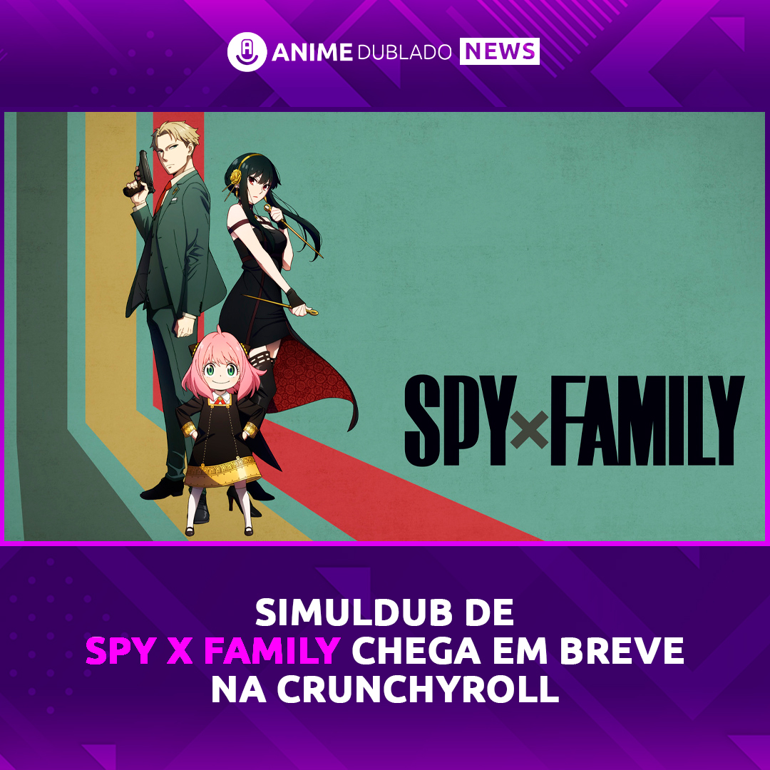 Crunchyroll: segunda temporada de SPY x Family recebe dublagem; confira  conquistas do anime - Mundo Conectado