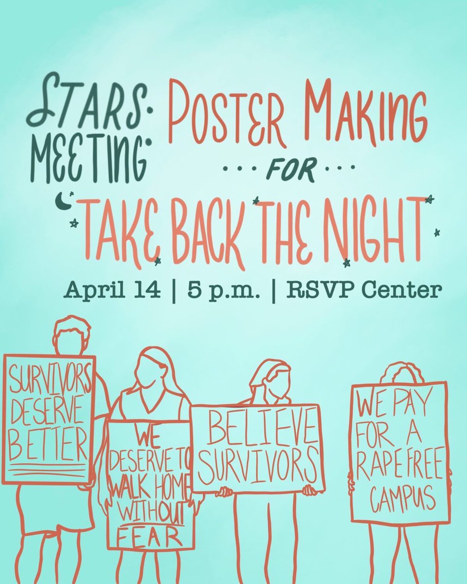 Thursday we will be making posters for Take Back The Night’s march around campus! All materials will be provided at the meeting. A reminder that TBTN consists of a march, vigil, and speak-out. The event is hosted by STARS, It’s On Us, and the RSVP Center. Hope to see you there!