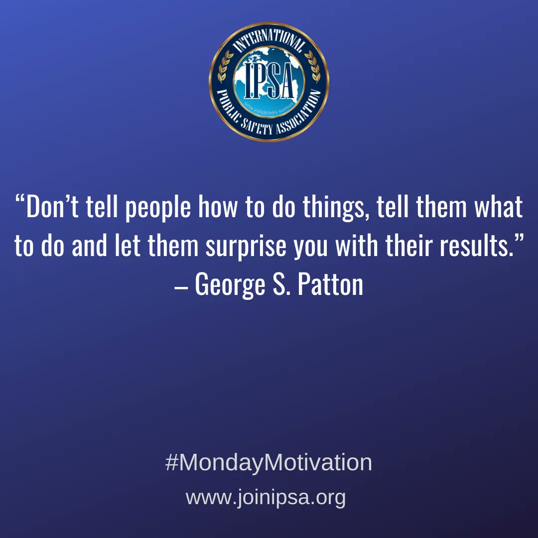joinipsa's tweet image. "Don't tell people how to do things, tell them what to do and let them surprise you with their results." -George S. Patton

#MondayMotivation @PIOMarkBrady @PIOthanhn @NLEOMF @NationalSheriff @CarissaPIO @Pascal1Rodier @MarkNug @triecker @TimHiggins_RN @CallMeMichelleP