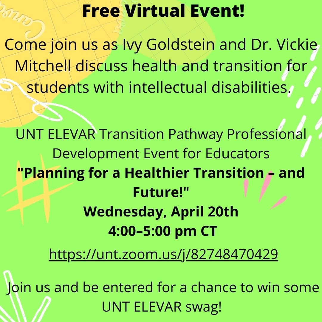 Come join us Wednesday, April 20th from 4:00-5:00pm CST for a discussion on a healthier transition and future for students with intellectual disabilities. ALL are welcome! 
unt.zoom.us/j/82748470429