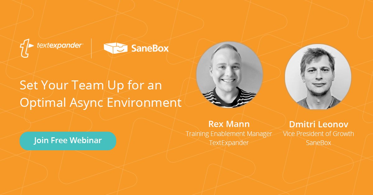 sanebox's tweet photo. Join @TextExpander and SaneBox on April 20th at 12pm PT / 3pm ET to learn the best practices, policies, software, and tools for your asynchronous, remote team. https://t.co/qAc7e1sR9O #asyncwork #remoteworktraining https://t.co/gUKlgMld7y