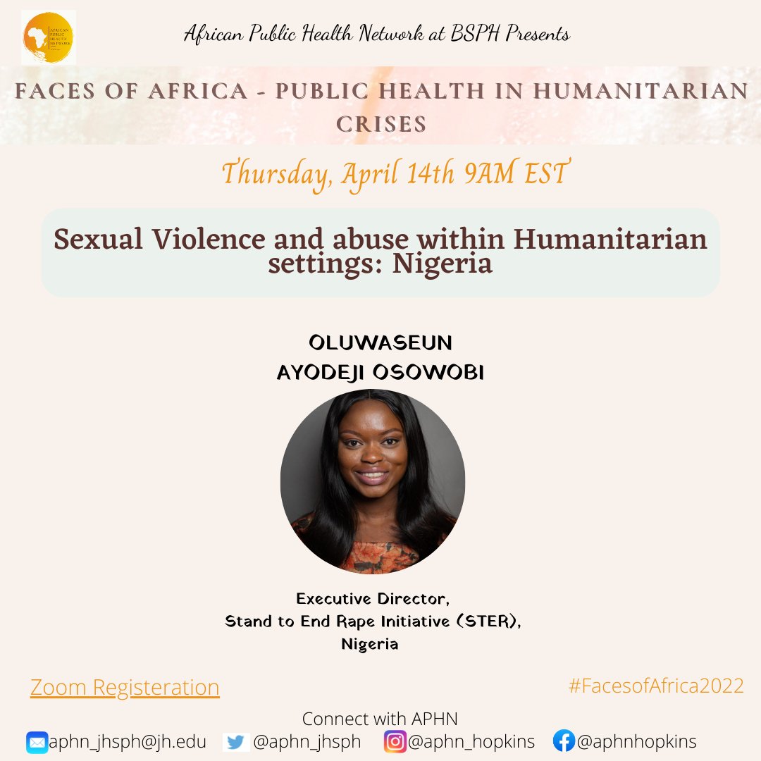 African Public Health Network (APHN) (@aphn_jhsph) on Twitter photo Our first event on Thursday, April 14th at 9 AM EST⏰is Sexual Violence and Abuse within Humanitarian Settings: Nigeria
Our speaker is
<a href="/AyodejiOsowobi/">Oluwaseun Ayodeji Osowobi-Oluwabiyi</a>
, Executive Director of
<a href="/StandtoEndRape/">S.T.E.R Initiative</a>
#FacesofAfrica2022 #facesofafrica2022
Register: jhubluejays.zoom.us/meeting/regist… Our first event on Thursday, April 14th at 9 AM EST⏰is Sexual Violence and Abuse within Humanitarian Settings: Nigeria
Our speaker is
<a href="/AyodejiOsowobi/">Oluwaseun Ayodeji Osowobi-Oluwabiyi</a>
, Executive Director of
<a href="/StandtoEndRape/">S.T.E.R Initiative</a>
#FacesofAfrica2022 #facesofafrica2022
Register: jhubluejays.zoom.us/meeting/regist…