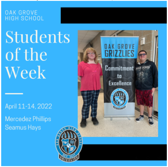 OakGroveHS's tweet photo. Congratulations to Mercedez Phillips &amp; Seamus Hays, our newest Grizzlies of the Week! Thanks for Bearing Down to #BeOG in all that you do! @oakgroveden @OghsStuco @StudentSvcsOGHS #GrizzlyPride #OGHSFamily https://t.co/eEkUg35S8Q