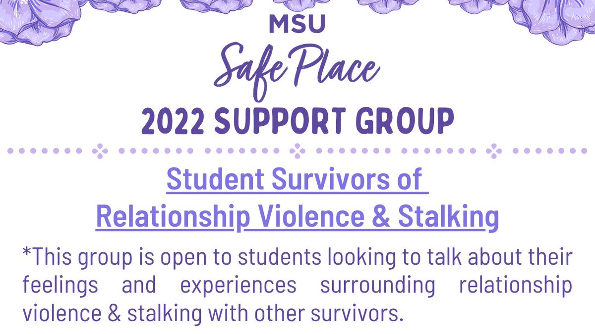 MSU Safe Place
Students Survivors of Relationship Violence & Stalking
*This group is open to MSU and LCC students looking to talk about their feelings and experiences surrounding relationship violence & stalking with other survivors. 