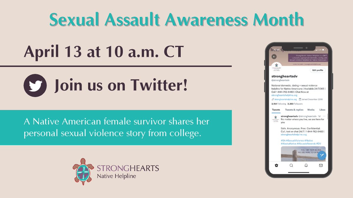 Follow @strongheartsdv this Wednesday, April 13 for a Tweet Story sharing a Native woman’s experience of surviving sexual violence. #SAAM2022 #ProtectHer

Starts at 10 a.m. CT, every 15 minutes, StrongHearts will post a Tweet and share her story in her own words.