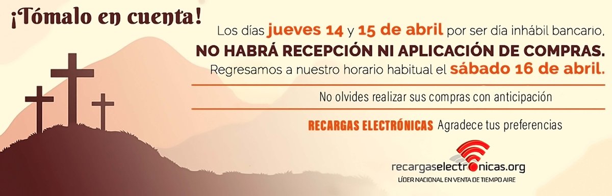 recargascelular's tweet photo. Suspencion de labores semana santa:
IMPORTANTE
HORARIOS DE DÍAS FESTIVOS
SEMANA SANTA 
Estimado socio comercial Los días JUEVES 14 Y VIERNES 15 DE ABRIL SON DÍAS INHÁBILES Y NO HABRÁ RECEPCIÓN NI APLICACIÓN DE COMPRAS.

Regresamos a el horario habitual el día sábado 16 de abril. https://t.co/dlL8m4GhK2