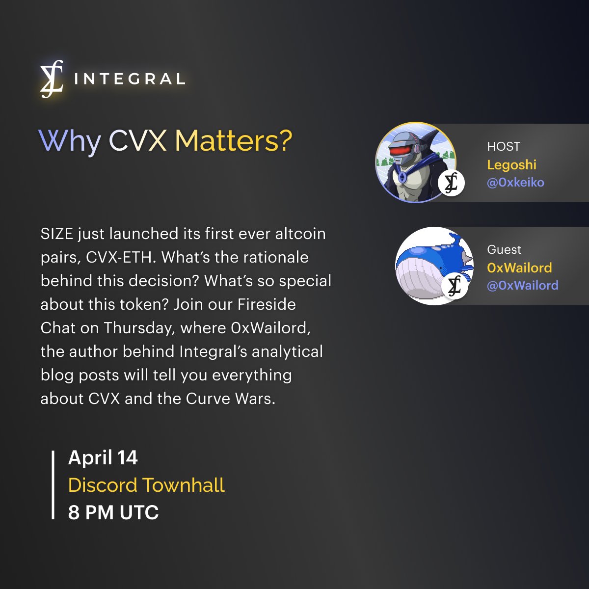 A fireside chat with <a href="/0xWailord/">0xWailord</a> , the author behind Integral's analytical blog posts will come to our Discord at 2000 UTC on April 14. We'll talk about:

🚀Why we chose CVX
💹What you can do with CVX
🔨Curve Wars

Join our Discord now bit.ly/IntegralDD