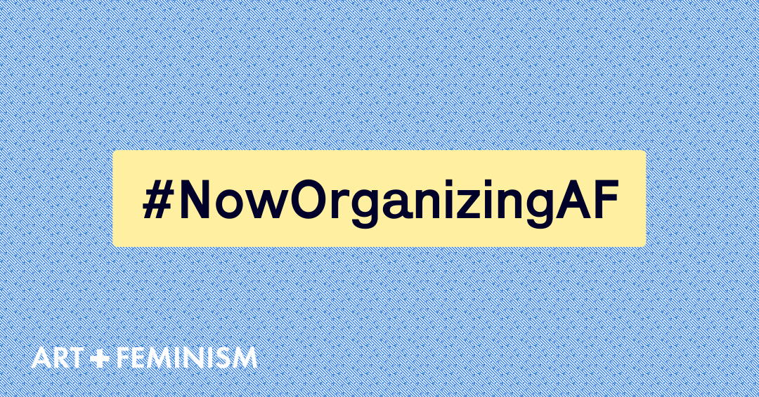 artandfeminism's tweet photo. You already know, love, and use #NowEditingAF when editing.

We had a new idea: edit-a-thon and event organizers, use #NowOrganizingAF to:

- talk about your event
- engage w/ other organizers
- ask Qs about organizing events
- anything else w/r/t organizing

#ArtAndFeminism https://t.co/9xm0qV7DcF