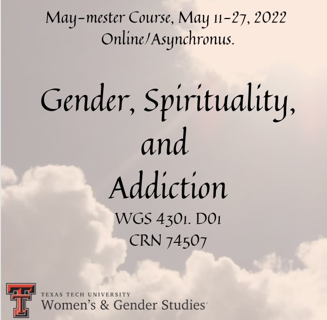 TTU W&GS (@ttuwgs) on Twitter photo For our WGS 40th anniversary fact today, we want to share about our brand new course: Gender, Spirituality, and Addiction. You can add this course to your Maymester schedule for registration. Reach out to womens.studies@ttu.edu for more info on this or our other courses! #ttuwgs For our WGS 40th anniversary fact today, we want to share about our brand new course: Gender, Spirituality, and Addiction. You can add this course to your Maymester schedule for registration. Reach out to womens.studies@ttu.edu for more info on this or our other courses! #ttuwgs