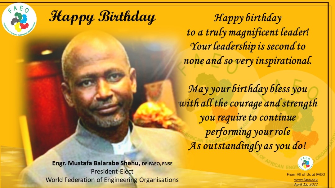 Federation Of African Engineering Organisations (@faeo_ng) on Twitter photo Happy birthday to the President-Elect of World Federation of Engineering Organisations (WFEO), Engr. Mustafa B. Shehu. May God bless and increase you more and more to higher grounds. Amen. <a href="/wfeo/">WFEO</a>, <a href="/IEK_Central/">IEK Central Branch</a>, <a href="/GhieUenr/">Ghana Institution of Engineering, UENR</a> , <a href="/ECSAOfficial/">ECSA</a> , <a href="/RwandaEngineers/">Institution of Engineers Rwanda (IER)</a> <a href="/EgyptEngineers/">Egypt Engineers</a> Happy birthday to the President-Elect of World Federation of Engineering Organisations (WFEO), Engr. Mustafa B. Shehu. May God bless and increase you more and more to higher grounds. Amen. <a href="/wfeo/">WFEO</a>, <a href="/IEK_Central/">IEK Central Branch</a>, <a href="/GhieUenr/">Ghana Institution of Engineering, UENR</a> , <a href="/ECSAOfficial/">ECSA</a> , <a href="/RwandaEngineers/">Institution of Engineers Rwanda (IER)</a> <a href="/EgyptEngineers/">Egypt Engineers</a>