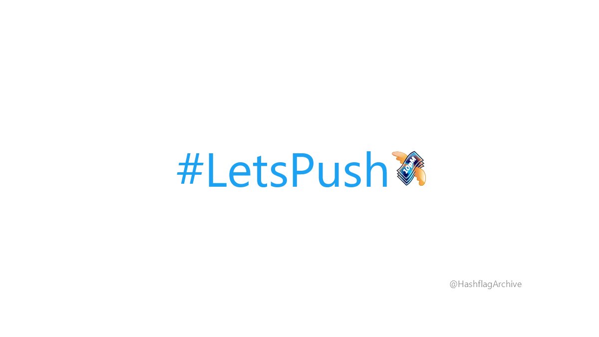 HashflagArchive's tweet image. #LetsPush