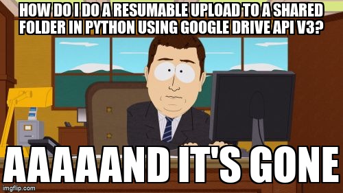 overflow_meme's tweet image. How do I do a resumable upload to a shared folder in Python using Google Drive API v3? stackoverflow.com/questions/7183… #python #googledriveapi
