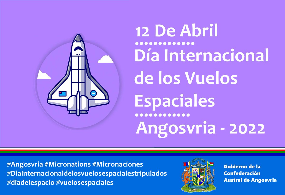 Campaña de Angosvria - 2022:

12 de abril - Día Internacional de los Vuelos Espaciales Tripulados:

#Angosvria #Micronations #Micronaciones 
#DiaInternacionaldelosvuelosespacialestripulados 
#diadelespacio #vuelosespaciales