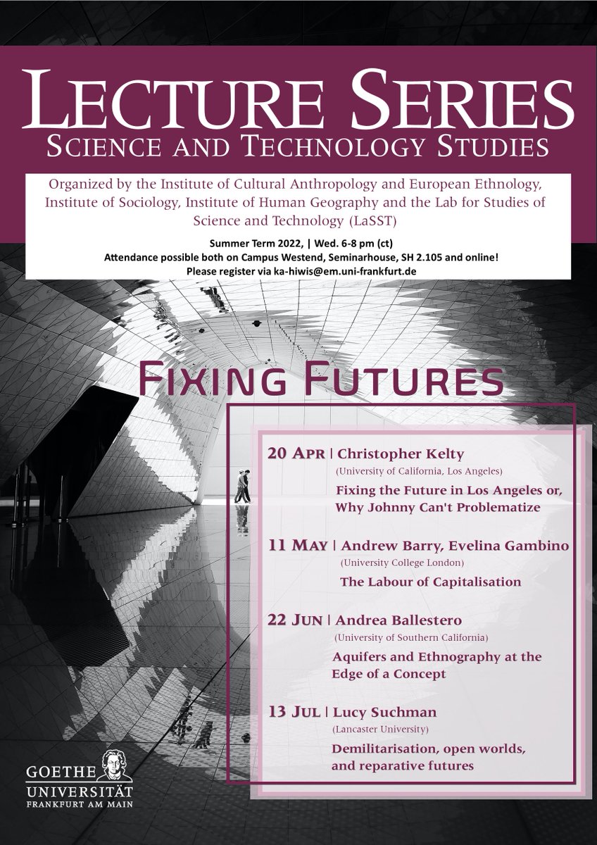 Warmly invitation to our Lecture Series 'Fixing Futures' this summer term! We have such exciting scholars - Christopher Kelty <a href="/ckelty/">Christopher M. Kelty</a> Andrew Barry @andrewmbarry Evelina Gambino, Andrea Ballestero <a href="/aballes2/">Andrea Ballestero</a> Lucy Suchman - who will be speaking. You don't want to miss them!