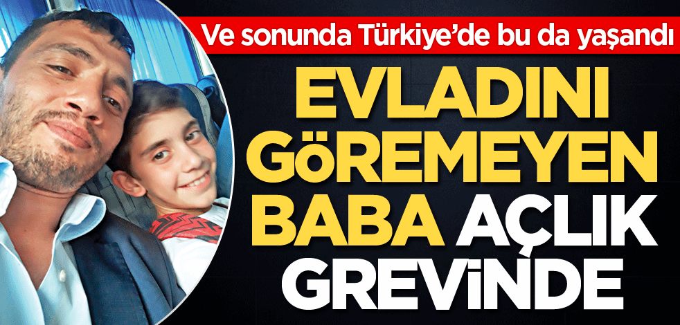 Evladını göremeyen baba açlık grevinde yeniakit.com.tr/haber/evladini…